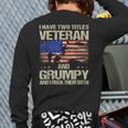 I Have Two Titles Veteran And Grumpy Dad Papa Grandpa Long Sleeve T-Shirt Back Print