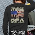 I Have Two Titles Veteran And Opa Dad Papa Grandpa Long Sleeve T-Shirt Back Print