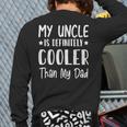 My Uncle Is Definitely Cooler Than My Dad Family Nephew Boys Long Sleeve T-Shirt Back Print