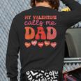 My Valentine Calls Me Dad Retro Groovy Family Daddy Papa Men Long Sleeve T-Shirt Back Print