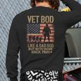 Vet Bod Like Dad Bod But With More Back Pain US Flag Veteran Long Sleeve T-Shirt Back Print Vet Bod Like Dad Bod But With More Back Pain US Flag Veteran Long Sleeve T-Shirt Back Print