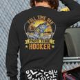 Vintage Father's Day Fishing Full Time Dad Part Time Hooker Long Sleeve T-Shirt Back Print