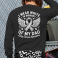 I Wear In Memory Of My Dad Lung Cancer Awareness Long Sleeve T-Shirt Back Print