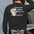 And Why Should I Care Sarcastic Unicorn Dad Mom Long Sleeve T-Shirt Back Print