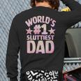 World's 1 Sluttiest Dad Apparel Long Sleeve T-Shirt Back Print