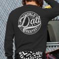 World’s Greatest Dad Father's Day Best Daddy Dad Ever Long Sleeve T-Shirt Back Print