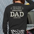 This Is What The Worlds Greatest Dad Fathers Day Men Long Sleeve T-Shirt Back Print