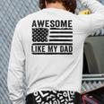 Awesome Like My Dad Fathers Day Usa Flag Dad Husband Family Long Sleeve T-Shirt Back Print