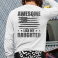 Awesome Like My Daughter Mom Dad American Flag Long Sleeve T-Shirt Back Print