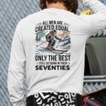 Only The Best Still Go Skiing In Their Seventies Men Dad Long Sleeve T-Shirt Back Print Only The Best Still Go Skiing In Their Seventies Men Dad Long Sleeve T-Shirt Back Print