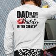 Dad In The Streets Daddy In The Sheets Long Sleeve T-Shirt Back Print Dad In The Streets Daddy In The Sheets Long Sleeve T-Shirt Back Print