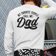 My Favorite People Call Me Dad Father's Day Long Sleeve T-Shirt Back Print