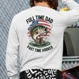 Fishing 4th July Full Time Dad Part Time Hooker On-Back Long Sleeve T-Shirt Back Print