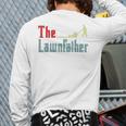 Lawn Mowing Lawnfather Dad Lawn Mower Gardening Long Sleeve T-Shirt Back Print