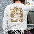 Mind If I Smoke BBQ Barbeque Grilling Chef Dad Long Sleeve T-Shirt Back Print
