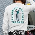 Saturdays For Dads Golfer Father's Day Long Sleeve T-Shirt Back Print