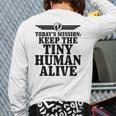 Today's Mission Keep Tiny Human Alive Father's Day Dad Long Sleeve T-Shirt Back Print