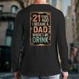 21st Birthday For Dad 21 Year Old Child Son Daughter Long Sleeve T-Shirt Back Print 21st Birthday For Dad 21 Year Old Child Son Daughter Long Sleeve T-Shirt Back Print
