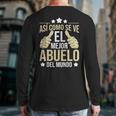 Así Como Se Ve El Mejor Abuelo Del Mundo Grandfather Dad Long Sleeve T-Shirt Back Print
