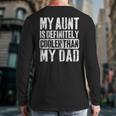 My Aunt Is Definitely Cooler Than My Dad Boy Girl Aunt Love Long Sleeve T-Shirt Back Print