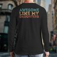 Awesome Like My Daughters Mom Dad Mother's Day Father's Day Long Sleeve T-Shirt Back Print