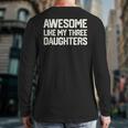 Awesome Like My Three Daughters Dad Joke Small Long Sleeve T-Shirt Back Print