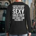 Bald Guy Art For Men Dad Sexy Bald People Bald Man Long Sleeve T-Shirt Back Print