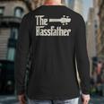 The Bassfather Distressed Bass Player Dad Fathers Day Long Sleeve T-Shirt Back Print