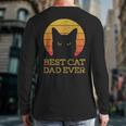 Best Cat Dad Ever Vintage Cat Daddy Fathers Day Long Sleeve T-Shirt Back Print