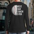 Best Dad Coach Ever Baseball For Sport Lovers Long Sleeve T-Shirt Back Print