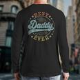 Best Daddy Ever Father's Day Daddy Vintage Emblem Long Sleeve T-Shirt Back Print Best Daddy Ever Father's Day Daddy Vintage Emblem Long Sleeve T-Shirt Back Print