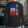 Best Haitian Dad Ever Haiti Daddy Father's Day Long Sleeve T-Shirt Back Print Best Haitian Dad Ever Haiti Daddy Father's Day Long Sleeve T-Shirt Back Print