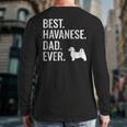 Best Havanese Dad Ever Cool Dog Owner Long Sleeve T-Shirt Back Print