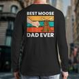 Best Moose Dad Ever Moose Long Sleeve T-Shirt Back Print