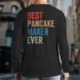 Best Pancake Maker Ever Baking For Baker Dad Or Mom Long Sleeve T-Shirt Back Print