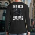 Best Pug Dad Ever Fathers Day Cute Daddy Dad Pug Long Sleeve T-Shirt Back Print