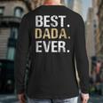 Birthday Fathers Day Christmas For Dada Dada From Granddaughter Grandson Best Dada Long Sleeve T-Shirt Back Print