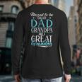 Blessed To Be Called Dad Grandpa And a Great Grandpa Long Sleeve T-Shirt Back Print
