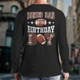 Bonus Dad Of The Birthday Boy Football Game Day Long Sleeve T-Shirt Back Print