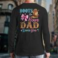 Boots Or Bows Dad Loves You Gender Reveal Daddy Long Sleeve T-Shirt Back Print