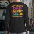 Caffeinated Dad Energy Loading Please Wait Coffee Humor Long Sleeve T-Shirt Back Print Caffeinated Dad Energy Loading Please Wait Coffee Humor Long Sleeve T-Shirt Back Print