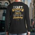 I Can't Keep Calm It's My Dad Birthday Long Sleeve T-Shirt Back Print