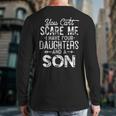 You Can't Scare Me I Have Four Daughters And A Son Dad Long Sleeve T-Shirt Back Print You Can't Scare Me I Have Four Daughters And A Son Dad Long Sleeve T-Shirt Back Print