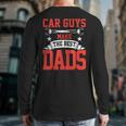 Car Guys Make The Best Dads Garage Mechanic Dad Long Sleeve T-Shirt Back Print