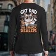 Cat Dad The Man The Myth The Snack Dealer Long Sleeve T-Shirt Back Print