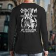 Choctaw Tribe For a Proud Choctaw Dad Long Sleeve T-Shirt Back Print Choctaw Tribe For a Proud Choctaw Dad Long Sleeve T-Shirt Back Print