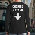 Choking Hazard Adult Dad Joke Long Sleeve T-Shirt Back Print Choking Hazard Adult Dad Joke Long Sleeve T-Shirt Back Print