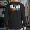 Clown Security Halloween Dad Mom Costume Long Sleeve T-Shirt Back Print