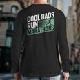 Cool Dads Run Marathons Marathon Running Runner Long Sleeve T-Shirt Back Print