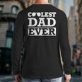 Coolest Dad Ever Coolest Dad Around World's Coolest Dad Long Sleeve T-Shirt Back Print